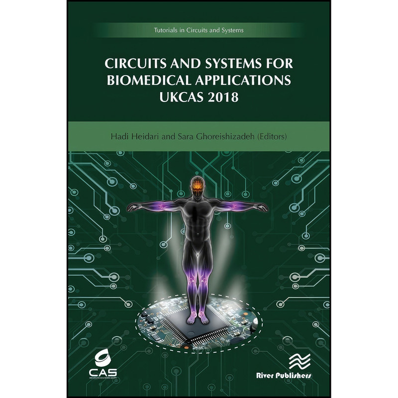 کتاب Circuits and Systems for Biomedical Applications اثر جمعي از نويسندگان انتشارات River Publishers