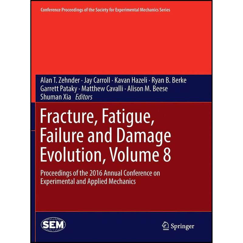 کتاب Fracture, Fatigue, Failure and Damage Evolution, Volume 8 اثر جمعي از نويسندگان انتشارات Springer
