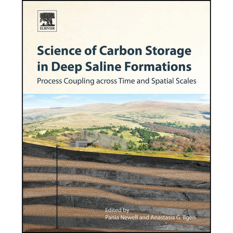 کتاب Science of Carbon Storage in Deep Saline Formations اثر Pania Newell and Anastasia Ilgen انتشارات Elsevier