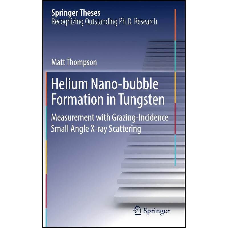 کتاب Helium Nano-bubble Formation in Tungsten اثر Matt Thompson انتشارات Springer