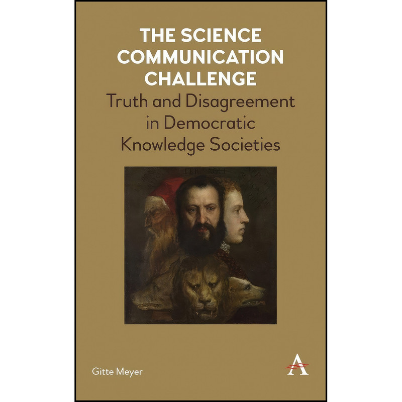 کتاب The Science Communication Challenge اثر Gitte Meyer انتشارات Anthem Press