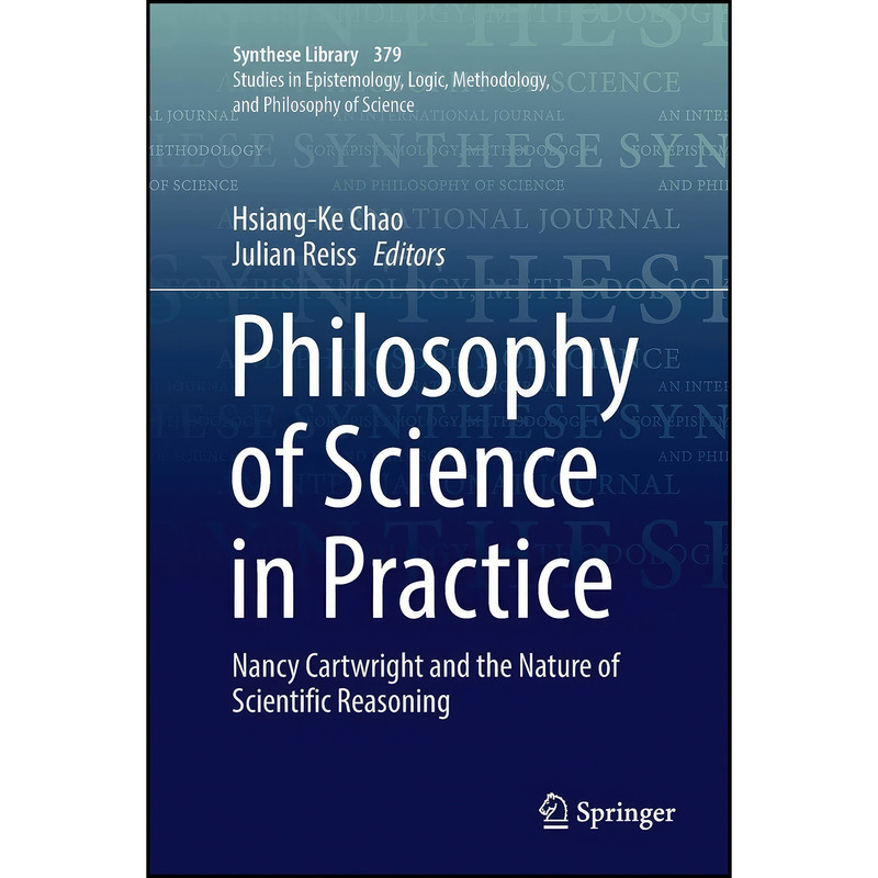 کتاب Philosophy of Science in Practice اثر Hsiang-Ke Chao and Julian Reiss انتشارات Springer