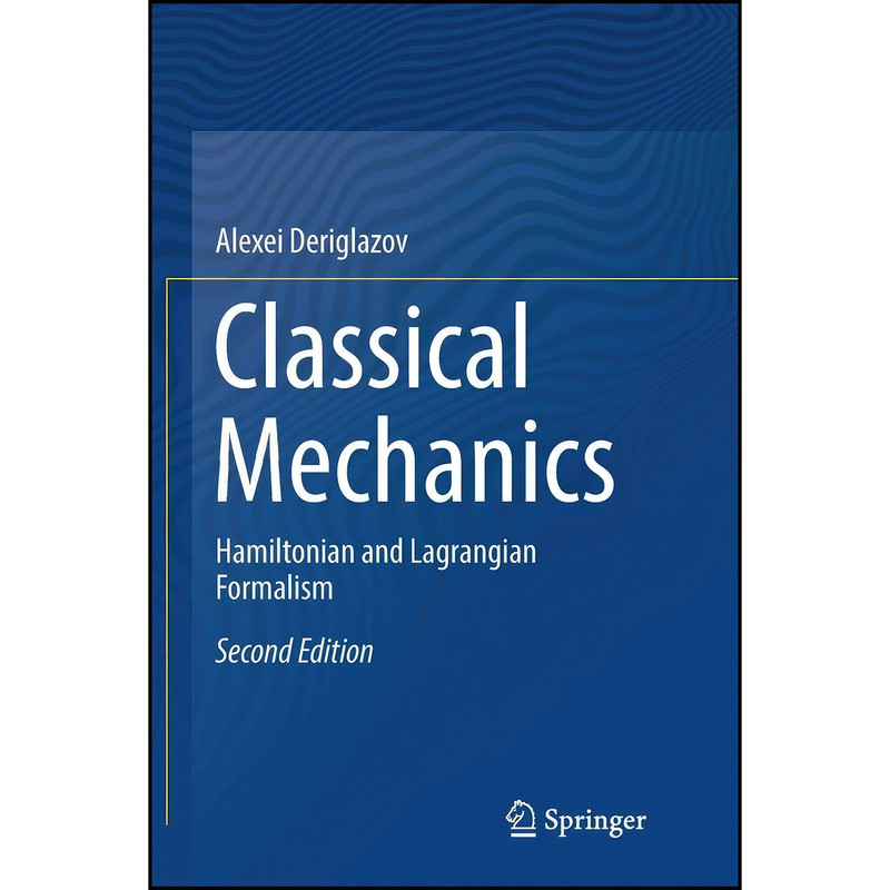 کتاب Classical Mechanics اثر Alexei Deriglazov انتشارات Springer
