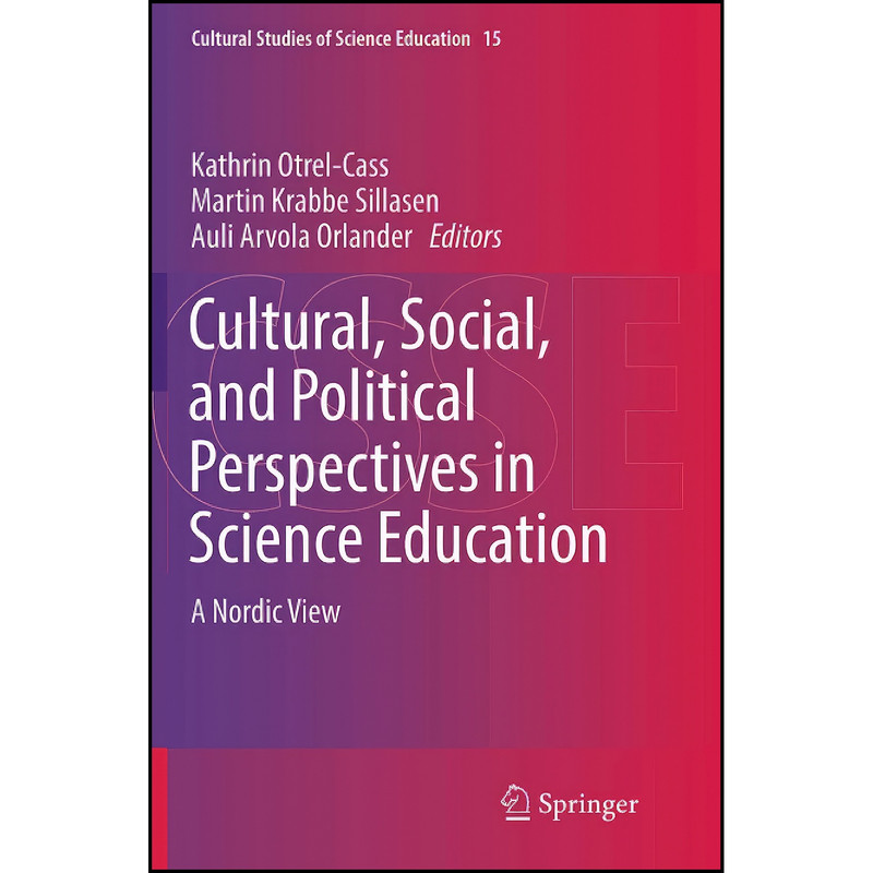 کتاب Cultural, Social, and Political Perspectives in Science Education اثر جمعي از نويسندگان انتشارات تازه ها