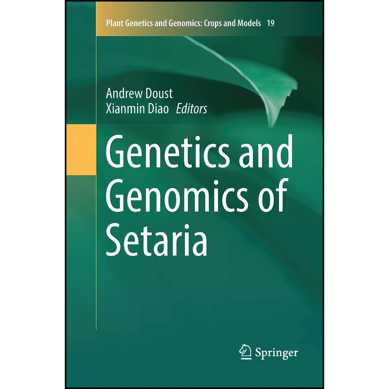 کتاب Genetics and Genomics of Setaria  اثر Andrew Doust and Xianmin Diao انتشارات Springer