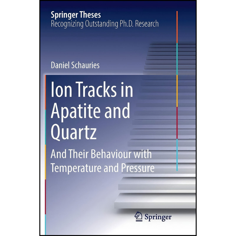 کتاب Ion Tracks in Apatite and Quartz اثر Daniel Schauries انتشارات تازه ها