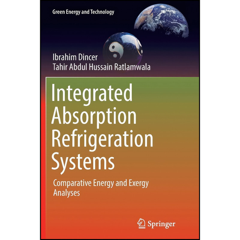 کتاب Integrated Absorption Refrigeration Systems اثر جمعي از نويسندگان انتشارات Springer