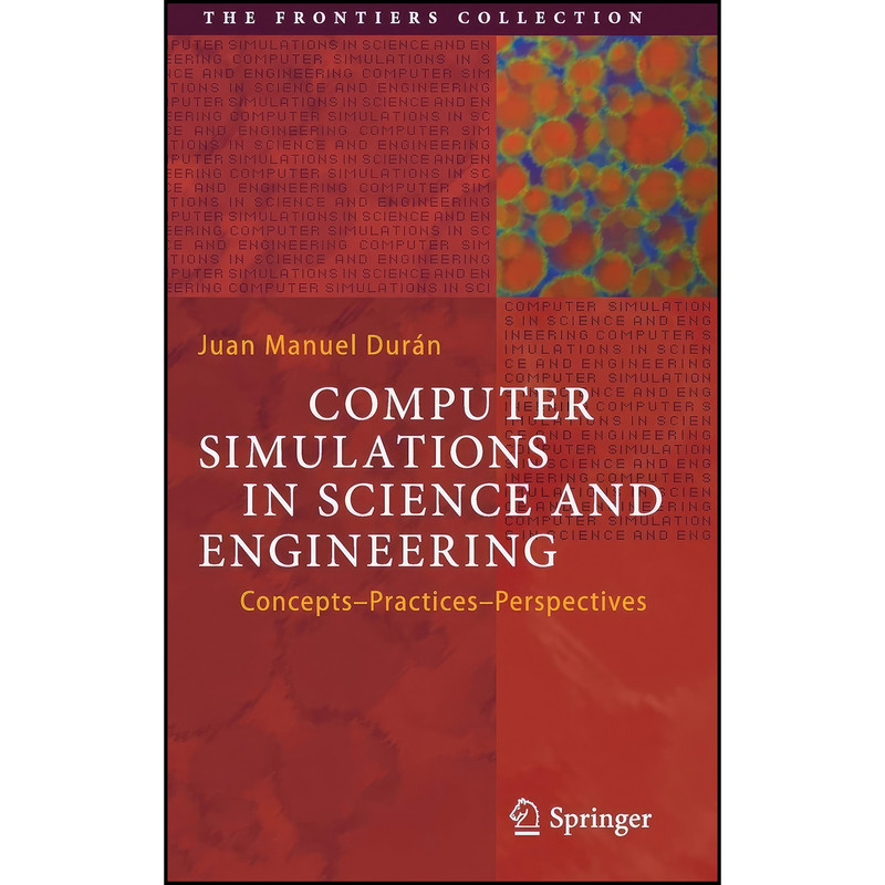کتاب Computer Simulations in Science and Engineering اثر Juan Manuel Duran انتشارات Springer