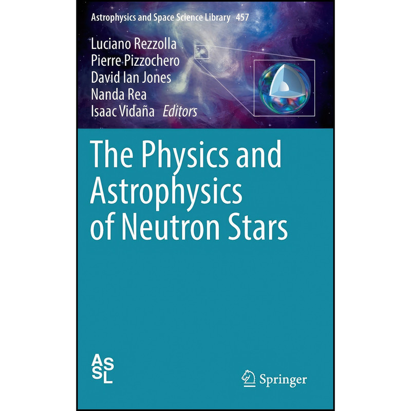 کتاب The Physics and Astrophysics of Neutron Stars  اثر جمعي از نويسندگان انتشارات Springer