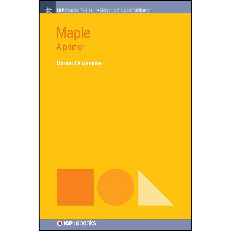 کتاب Maple اثر Bernard V. Liengme انتشارات IOP Concise Physics