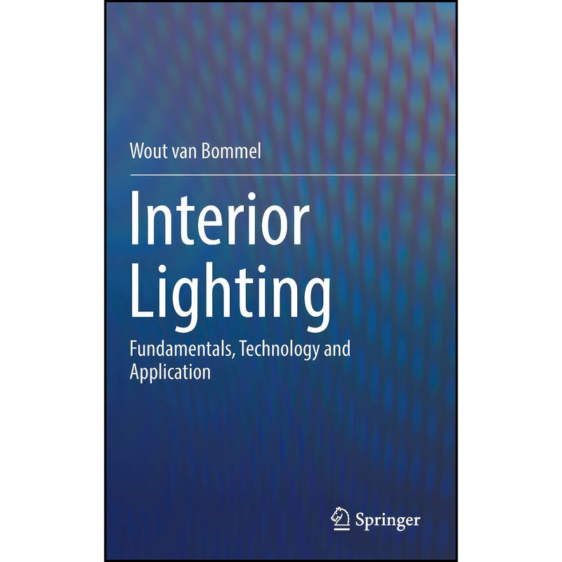 کتاب Interior Lighting اثر Wout van Bommel انتشارات Springer