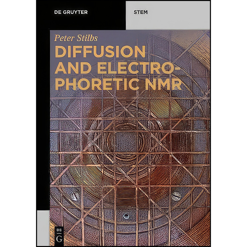کتاب Diffusion and Electrophoretic Nmr  اثر Peter Stilbs انتشارات De Gruyter