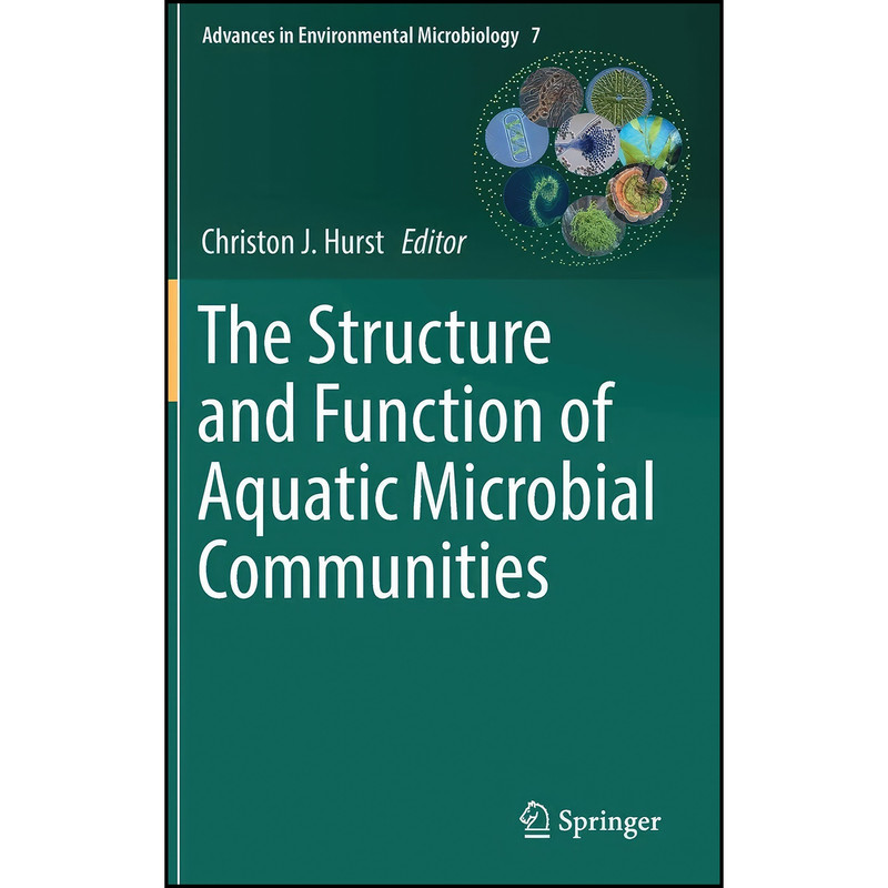 کتاب The Structure and Function of Aquatic Microbial Communities  اثر Christon J. Hurst انتشارات Springer