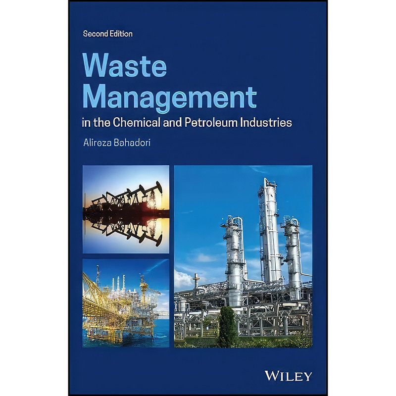 کتاب Waste Management in the Chemical and Petroleum Industries اثر Alireza Bahadori انتشارات Wiley