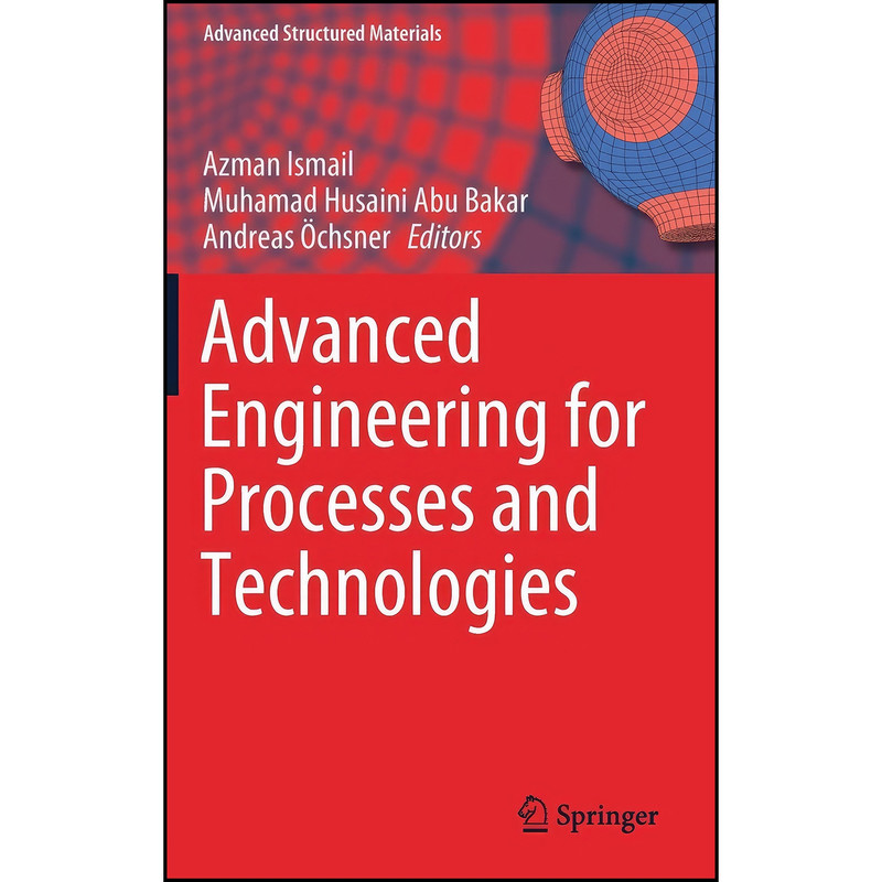 کتاب Advanced Engineering for Processes and Technologies  اثر جمعي از نويسندگان انتشارات Springer