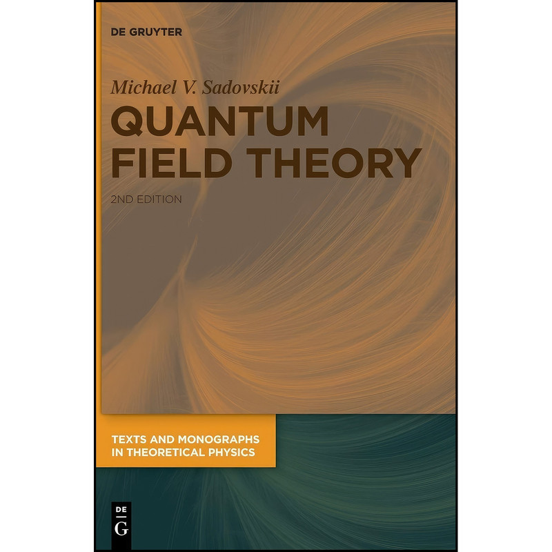کتاب Quantum Field Theory  اثر Michael V. Sadovskii انتشارات De Gruyter