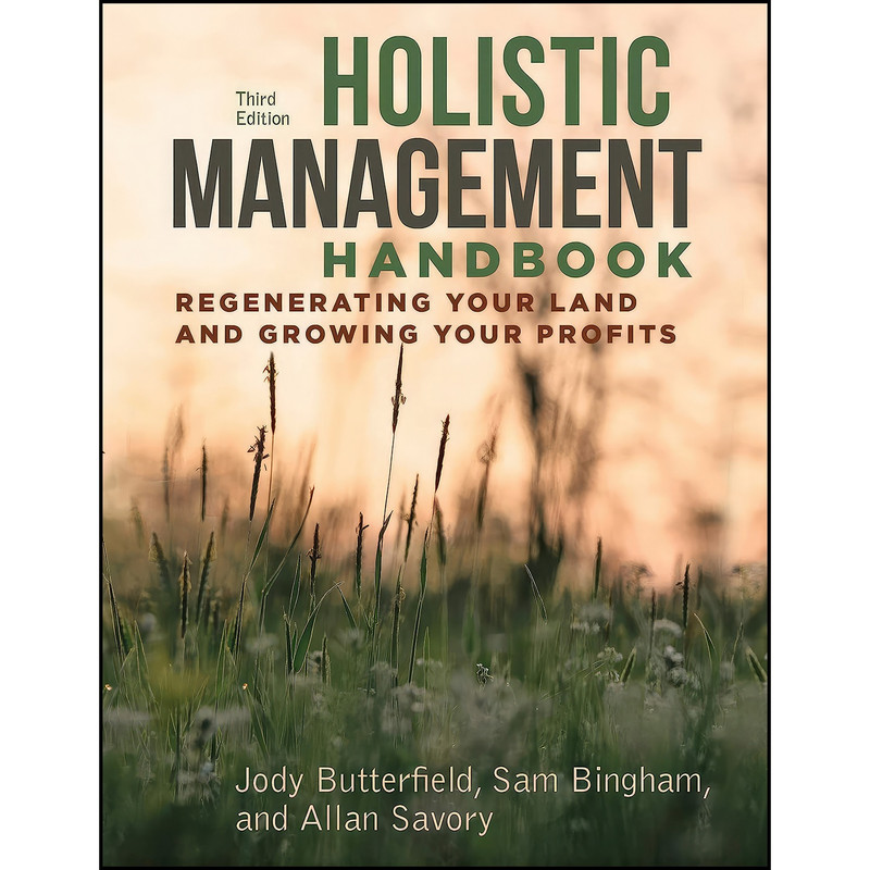 کتاب Holistic Management Handbook, Third Edition اثر جمعي از نويسندگان انتشارات Island Press