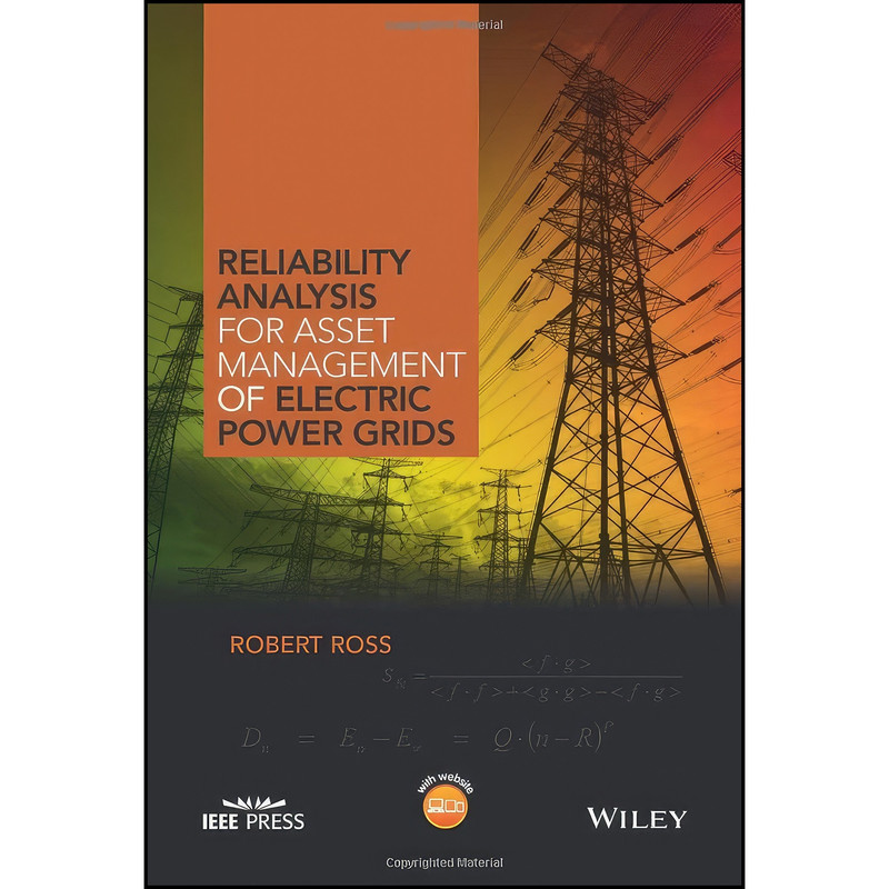 کتاب Reliability Analysis for Asset Management of Electric Power Grids  اثر Robert Ross انتشارات Wiley-IEEE Press