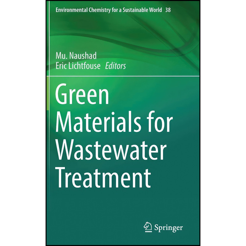 کتاب Green Materials for Wastewater Treatment  اثر Mu. Naushad and Eric Lichtfouse انتشارات Springer