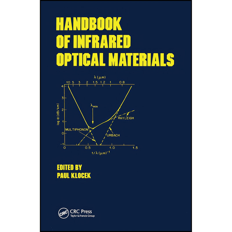 کتاب Handbook of Infrared Optical Materials اثر Paul Klocek انتشارات تازه ها