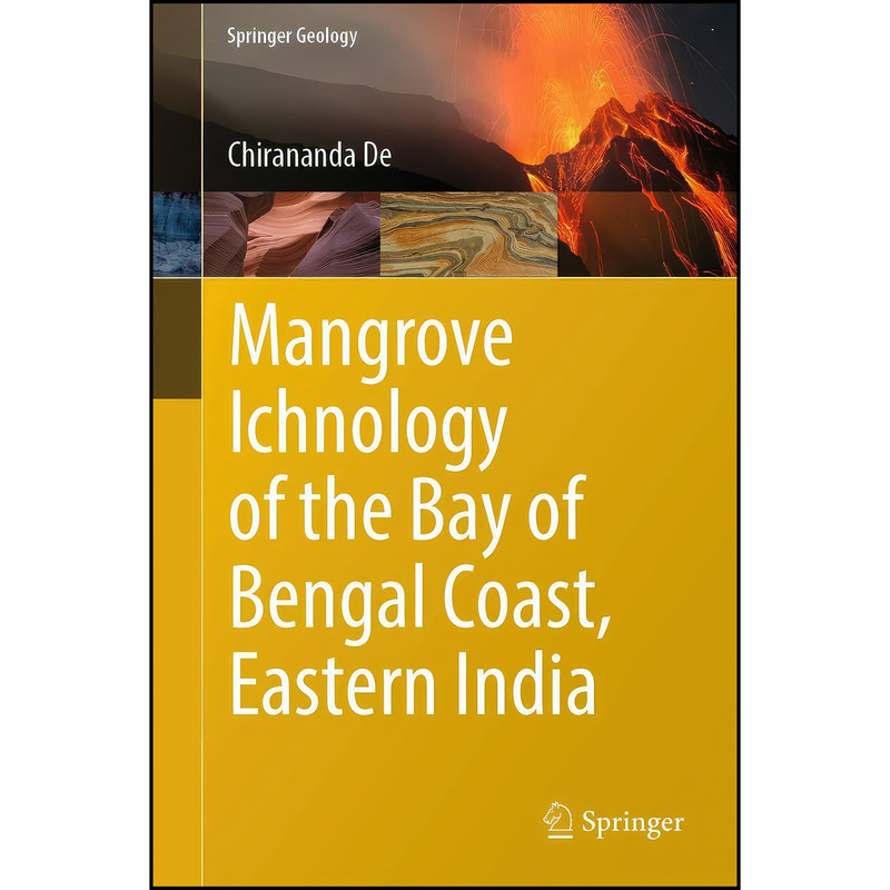 کتاب Mangrove Ichnology of the Bay of Bengal Coast, Eastern India  اثر Chirananda De انتشارات Springer