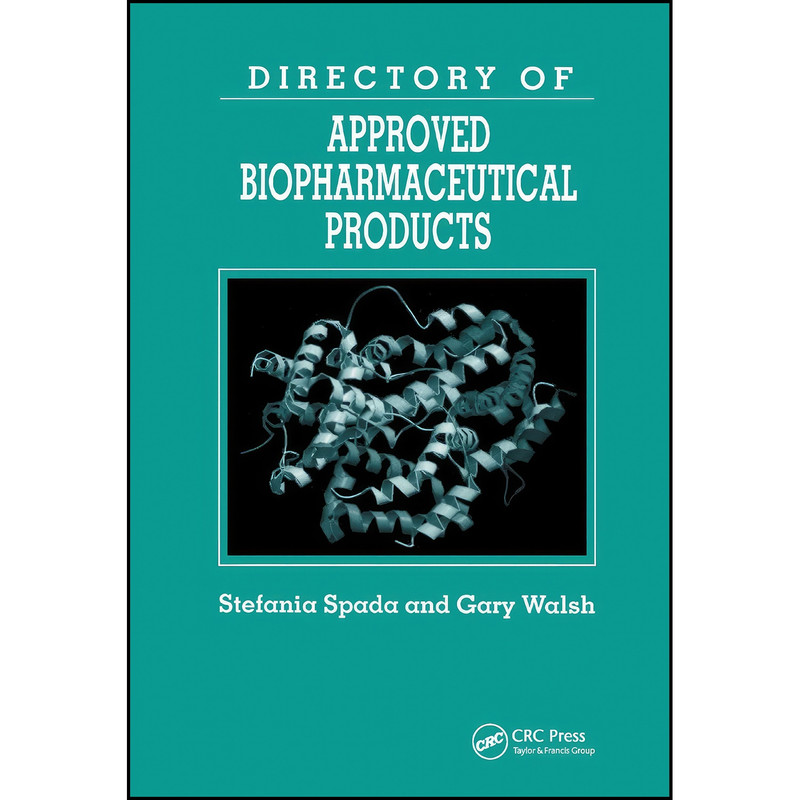 کتاب Directory of Approved Biopharmaceutical Products  اثر Stefania Spada and Gary Walsh انتشارات تازه ها