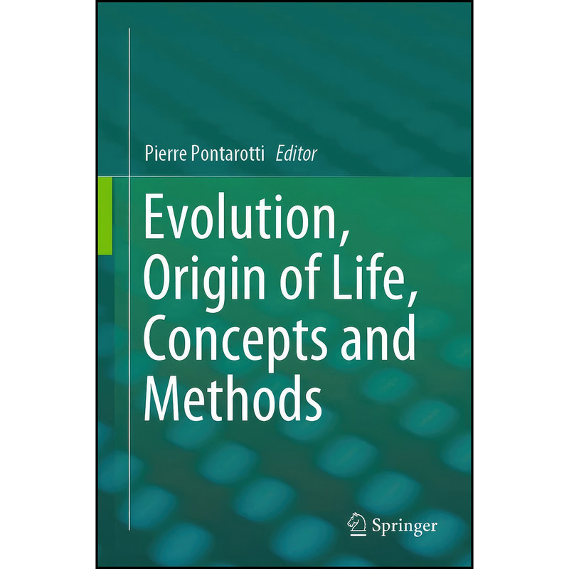 کتاب Evolution, Origin of Life, Concepts and Methods اثر Pierre Pontarotti انتشارات Springer