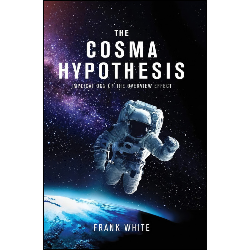 کتاب The Cosma Hypothesis اثر Frank White انتشارات Morgan Brook Media