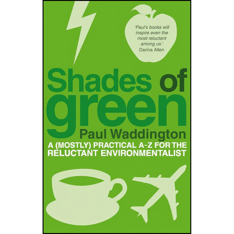 کتاب Shades Of Green اثر Paul Waddington انتشارات Eden Project Books