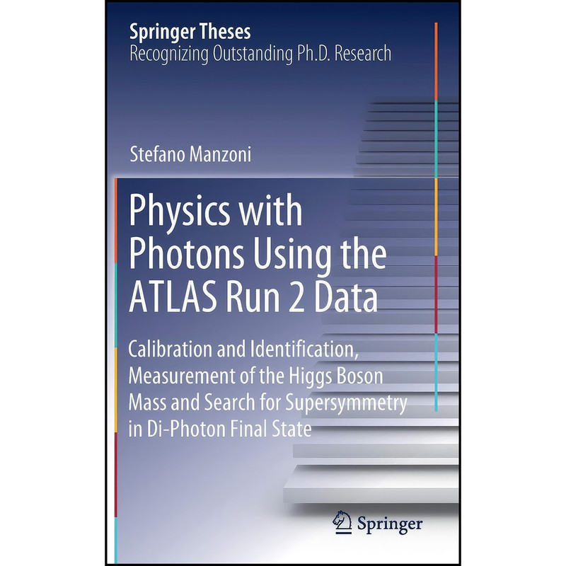 کتاب Physics with Photons Using the ATLAS Run 2 Data اثر Stefano Manzoni انتشارات Springer