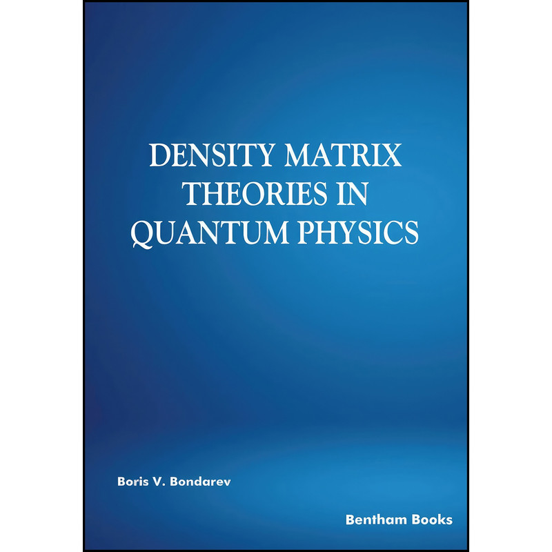 کتاب Density Matrix Theories in Quantum Physics اثر Boris V. Bondarev انتشارات تازه ها