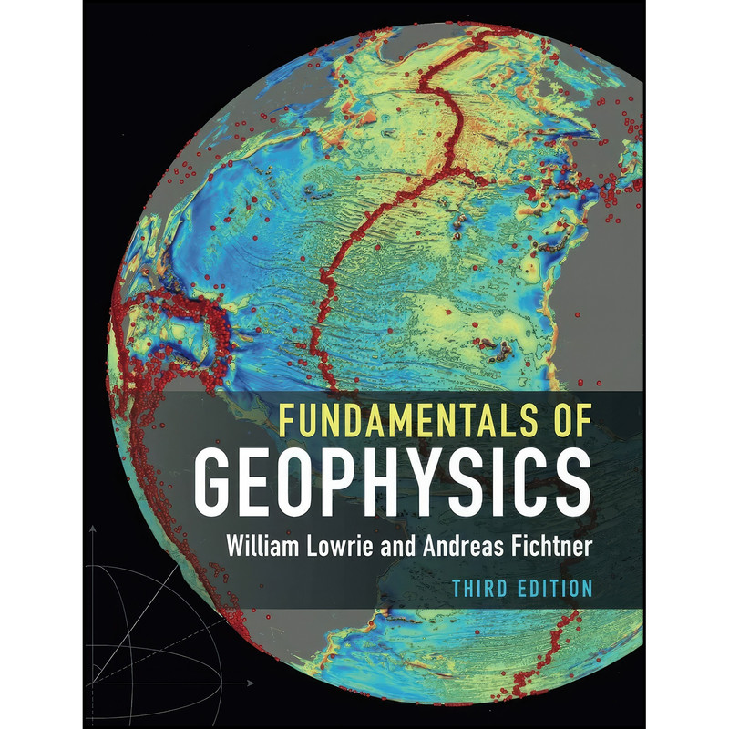 کتاب Fundamentals of Geophysics اثر William Lowrie انتشارات Cambridge University Press