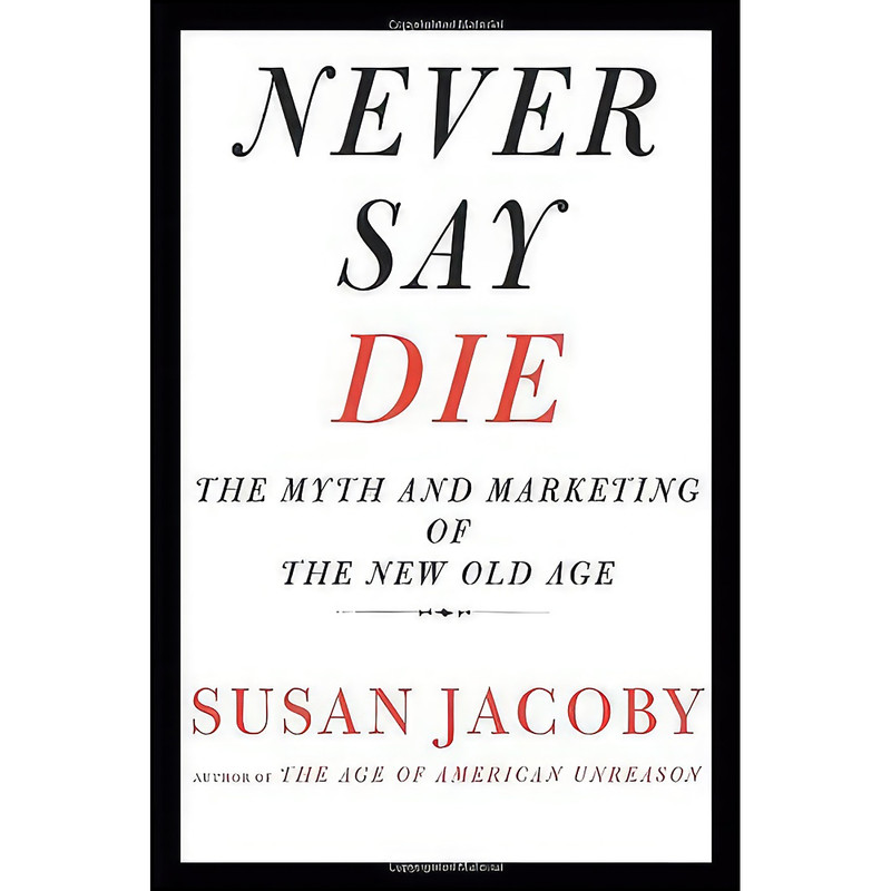 کتاب Never Say Die اثر Susan Jacoby انتشارات Pantheon