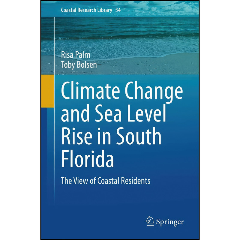 کتاب Climate Change and Sea Level Rise in South Florida اثر Risa Palm and Toby Bolsen انتشارات Springer
