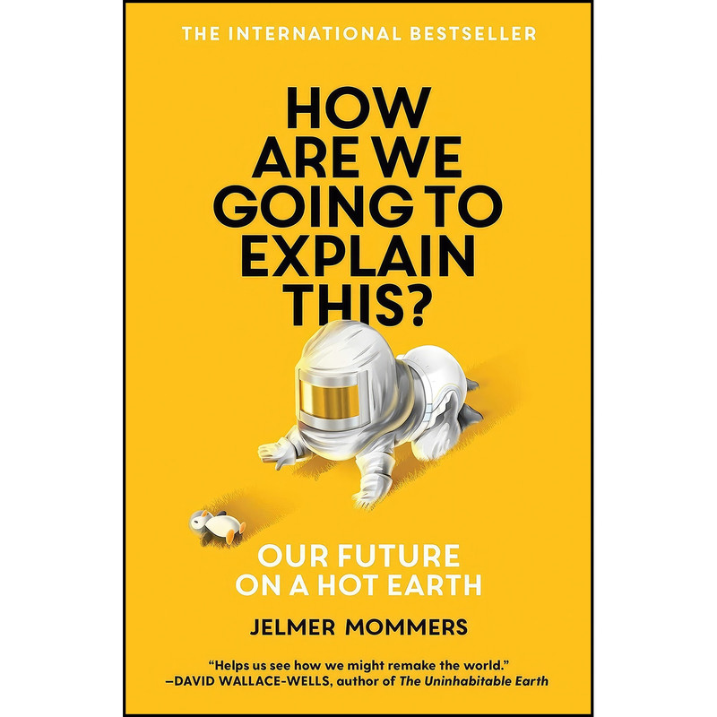 کتاب How Are We Going to Explain This? اثر Jelmer Mommers انتشارات Scribner