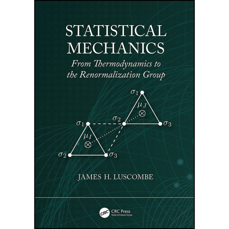کتاب Statistical Mechanics اثر James Luscombe انتشارات CRC Press