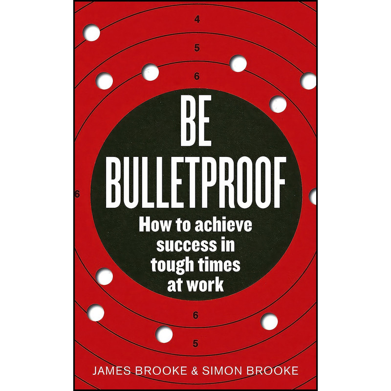 کتاب Be Bulletproof اثر James Brooke and Simon Brooke انتشارات Random House UK