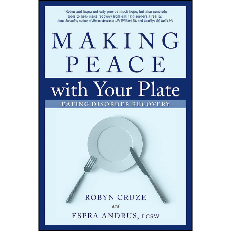 کتاب Making Peace with Your Plate اثر Robyn Cruze and Espra Andrus انتشارات Central Recovery Press