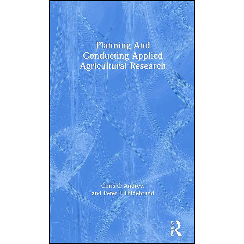 کتاب Planning And Conducting Applied Agricultural Research اثر جمعي از نويسندگان انتشارات تازه ها