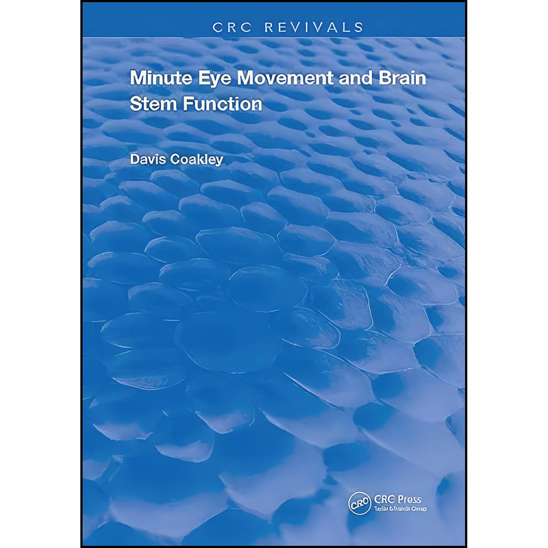 کتاب Minute Eye Movement and Brain Stem Function اثر Davis Coakley انتشارات CRC Press