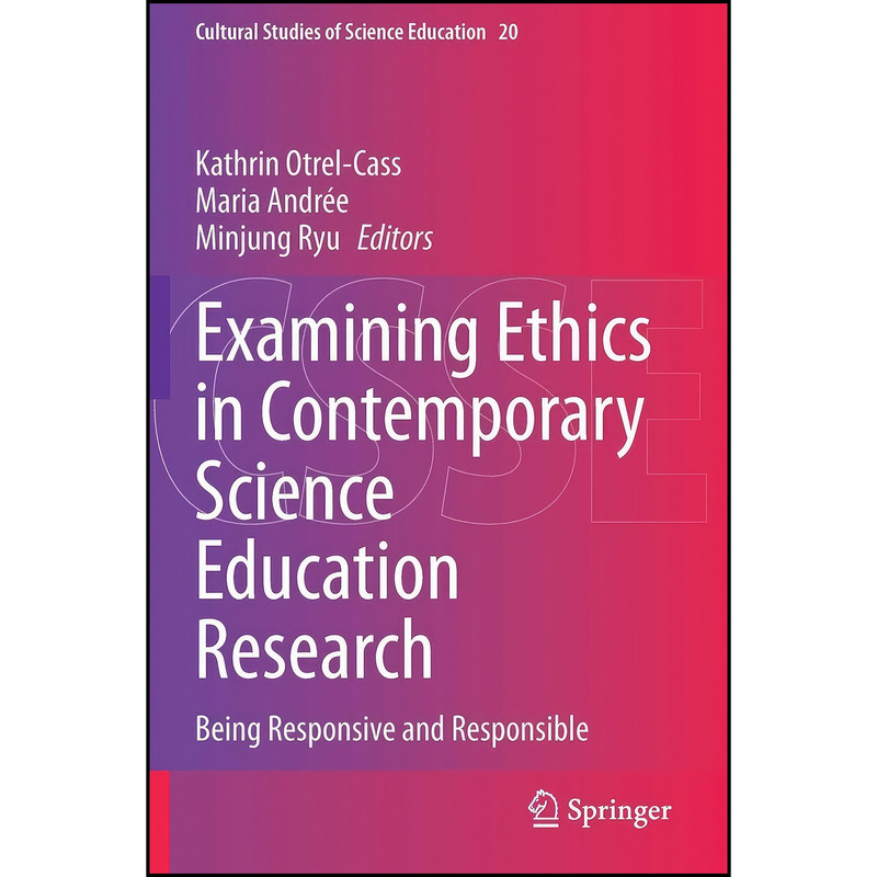 کتاب Examining Ethics in Contemporary Science Education Research اثر جمعي از نويسندگان انتشارات تازه ها