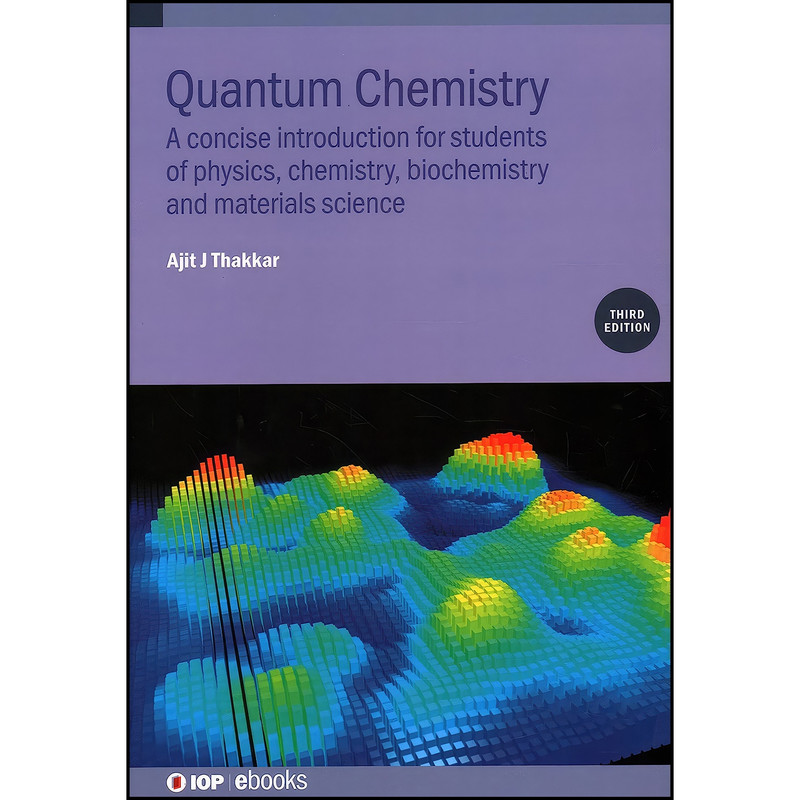 کتاب Quantum Chemistry اثر Ajit J Thakkar انتشارات Iop Publishing Ltd
