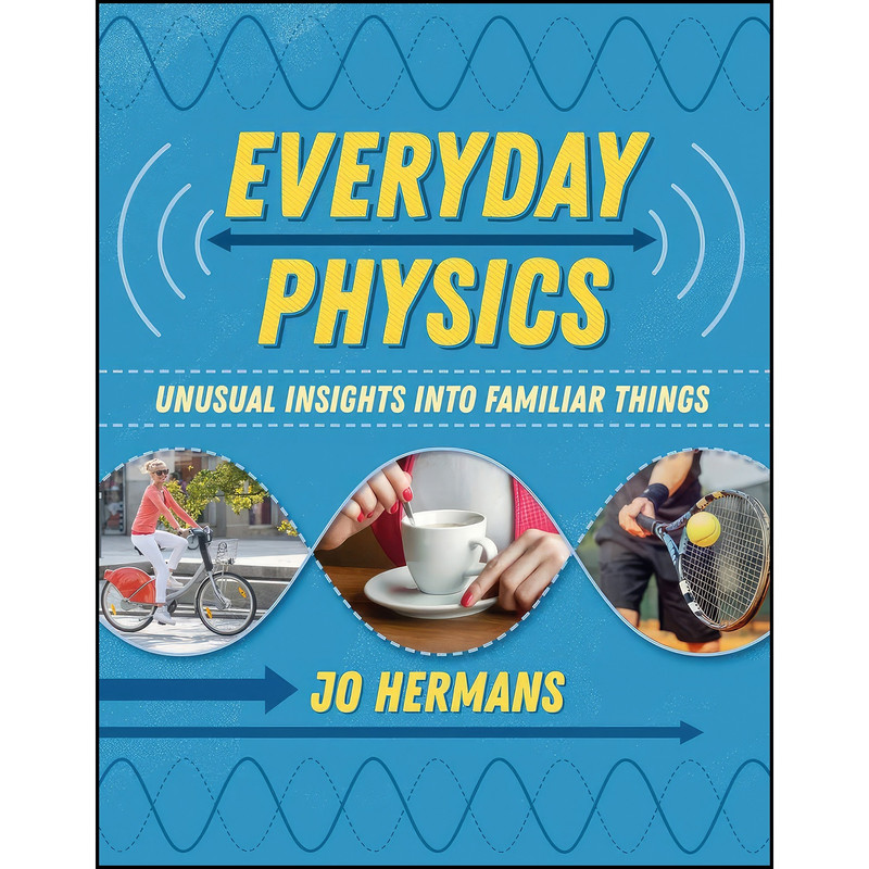 کتاب Everyday Physics اثر Jo Hermans انتشارات UIT Cambridge Ltd.