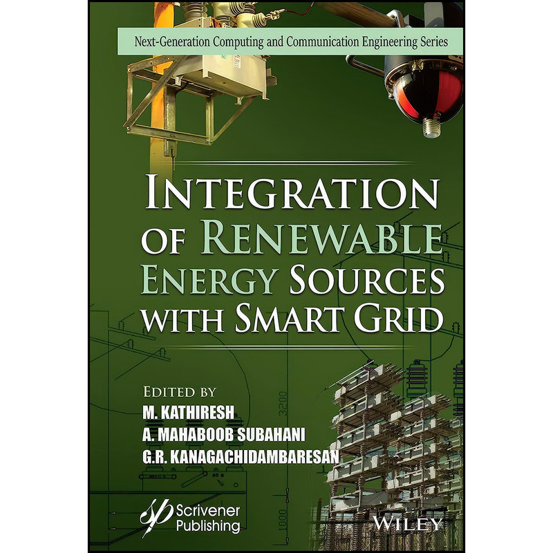 کتاب Integration of Renewable Energy Sources with Smart Grid اثر جمعي از نويسندگان انتشارات Wiley-Scrivener