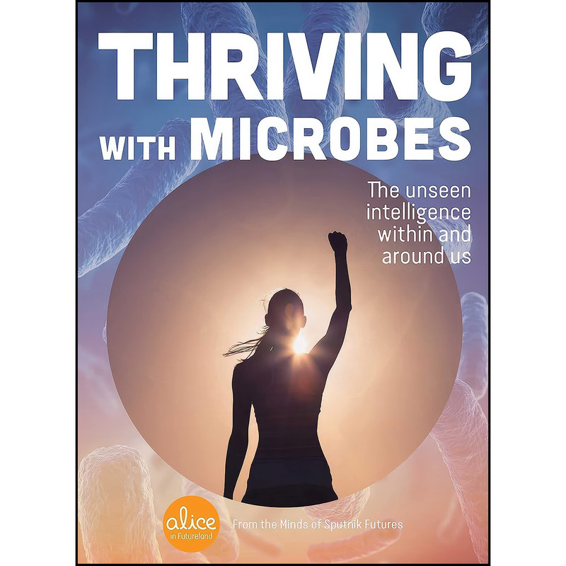 کتاب Thriving with Microbes اثر Sputnik Futures انتشارات S-S/Simon Element