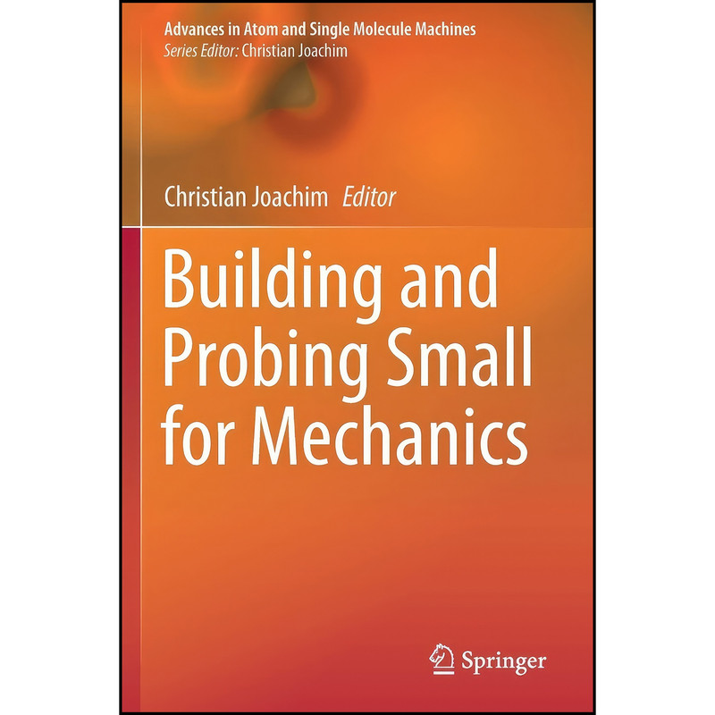 کتاب Building and Probing Small for Mechanics  اثر Christian Joachim انتشارات تازه ها