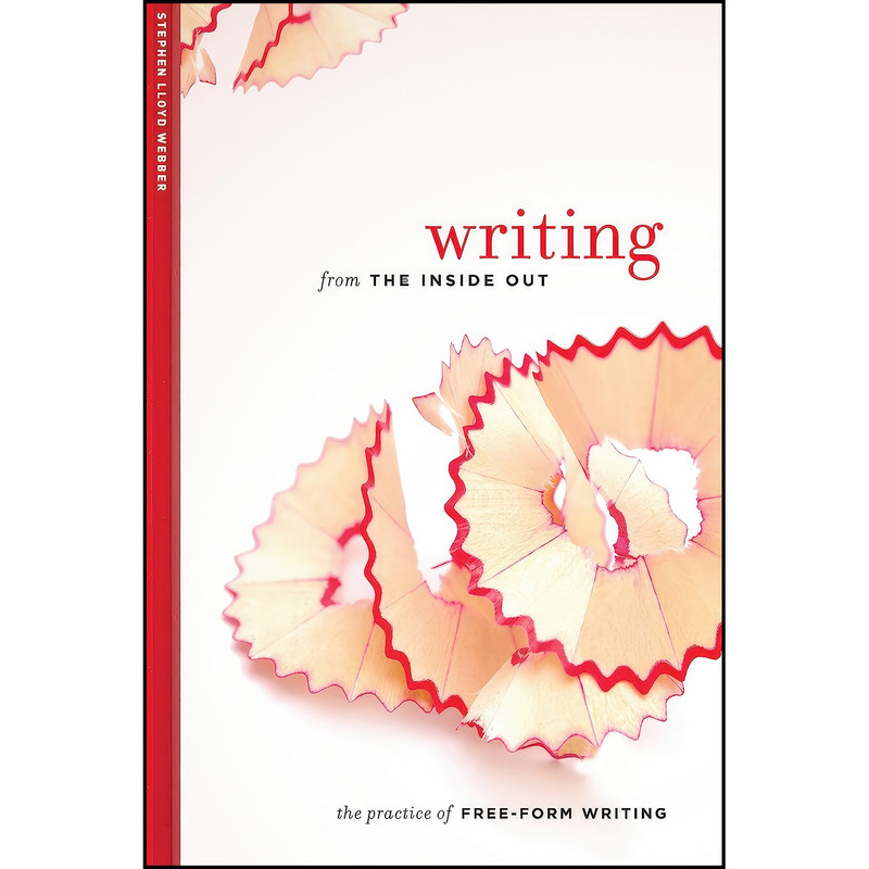 کتاب Writing from the Inside Out اثر Stephen Lloyd Webber انتشارات Divine Arts