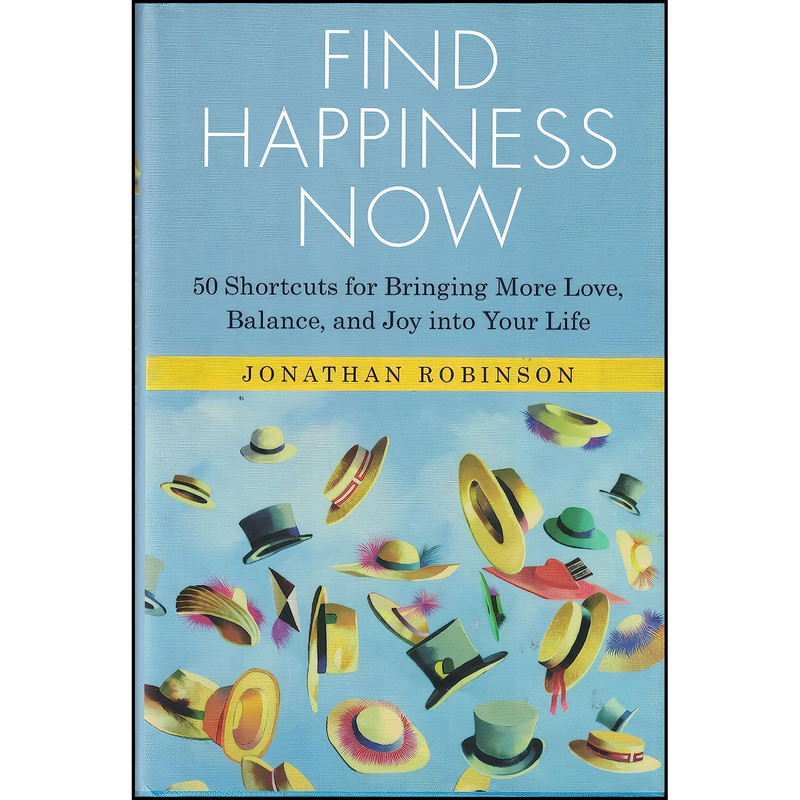 کتاب Find Happiness Now اثر Jonathan Robinson انتشارات MJF