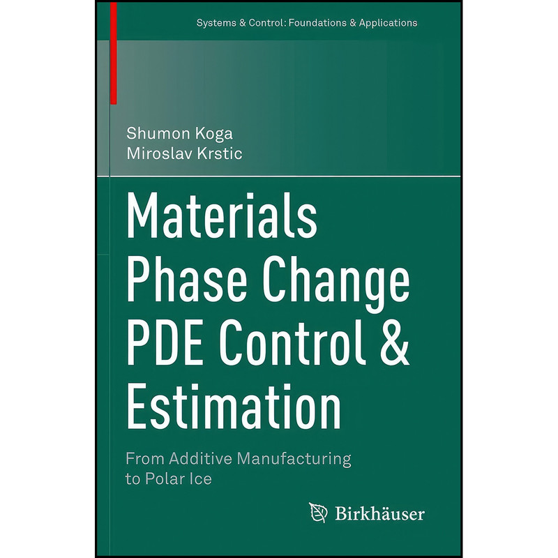 کتاب Materials Phase Change PDE Control Estimation اثر Shumon Koga and Miroslav Krstic انتشارات تازه ها