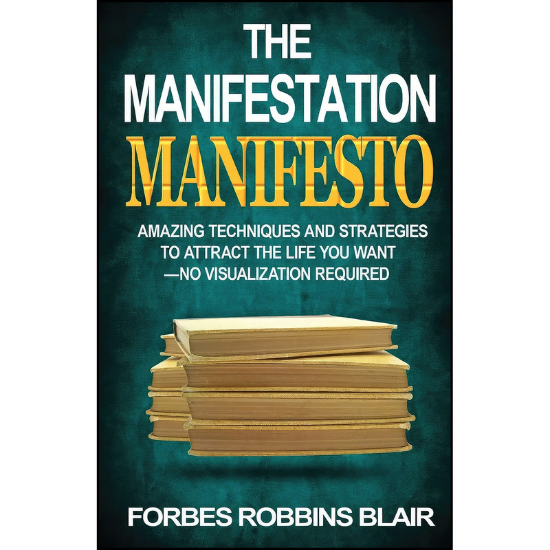 کتاب The Manifestation Manifesto اثر جمعي از نويسندگان انتشارات تازه ها